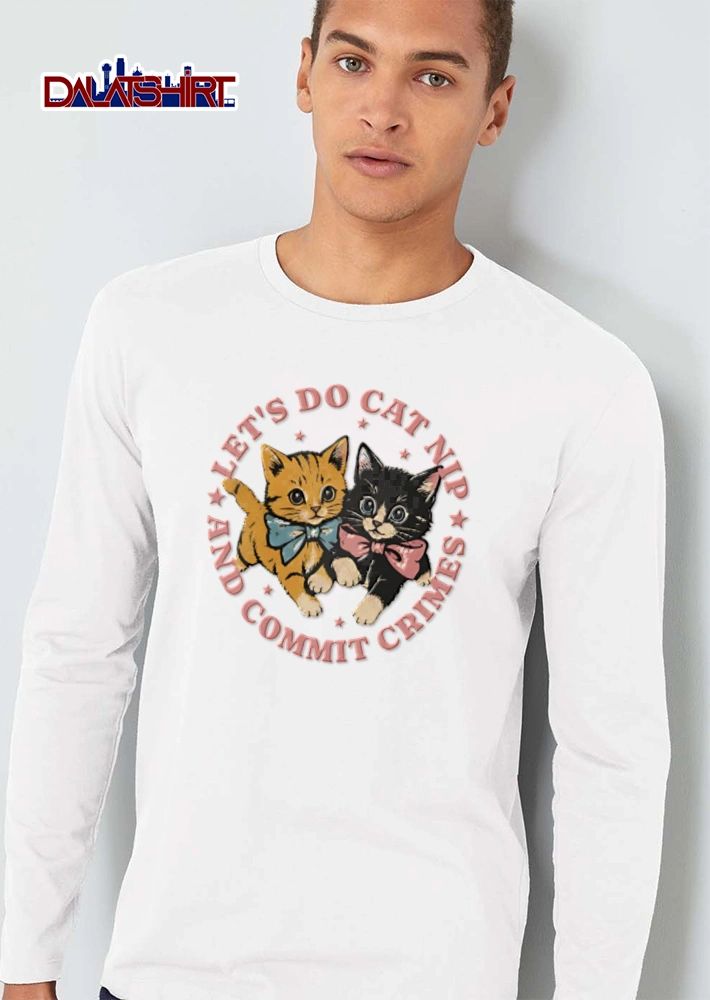 Lets Do Cat Nip And Commit Crimes orange and black kittens bowties shirt