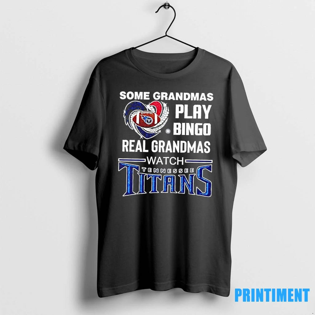 Some Grandmas Play Bingo Real Grandmas Watch Tennessee Titans Football Diamond Heart Tshirts Sweater