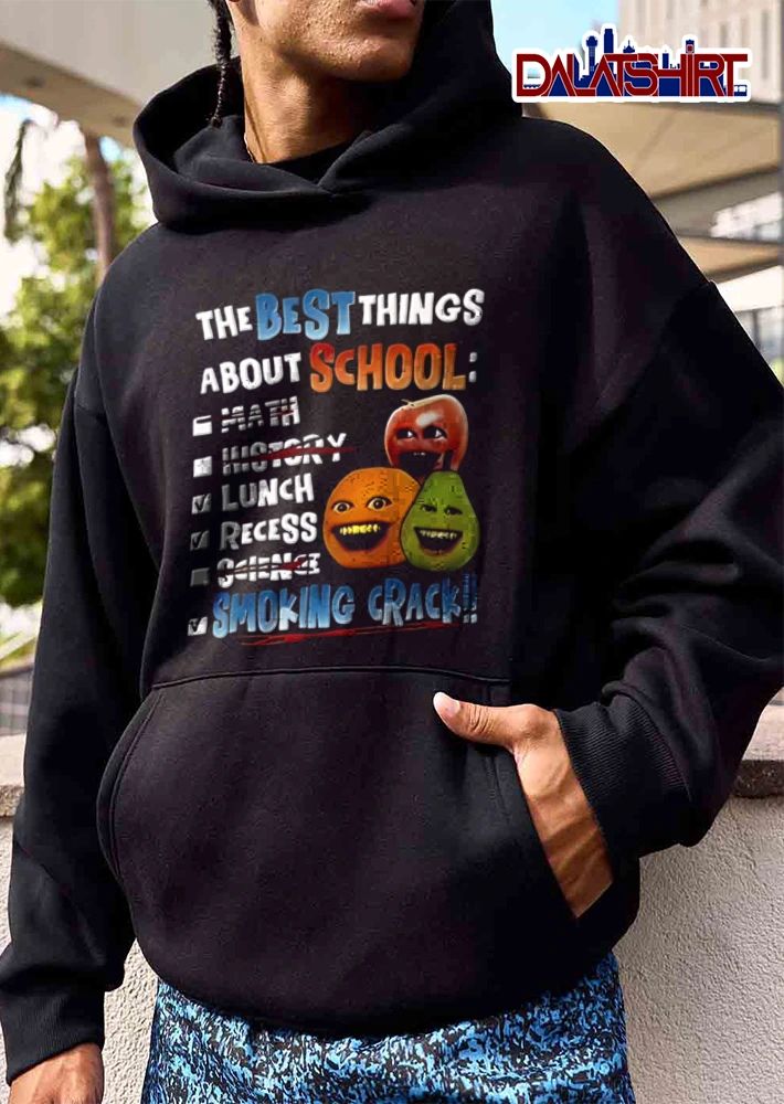 The Best Things About School Smoking Crack anthropomorphic fruit characters smiling faces shirt