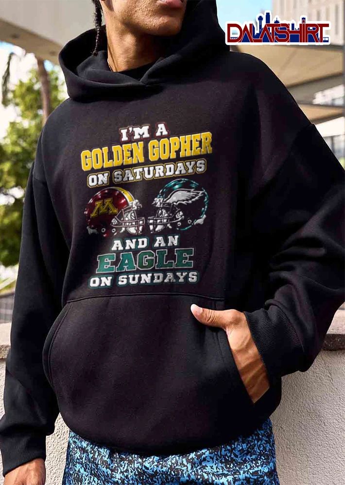 I Am A Golden Gopher On Saturdays And An Eagle On Sundays shirt