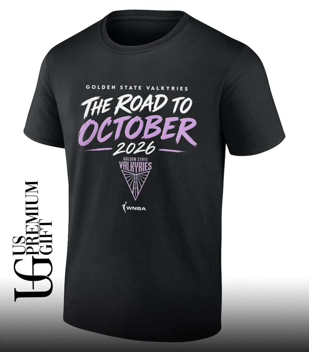 Golden State Valkyries WNBA The Road To October 2026 shirt