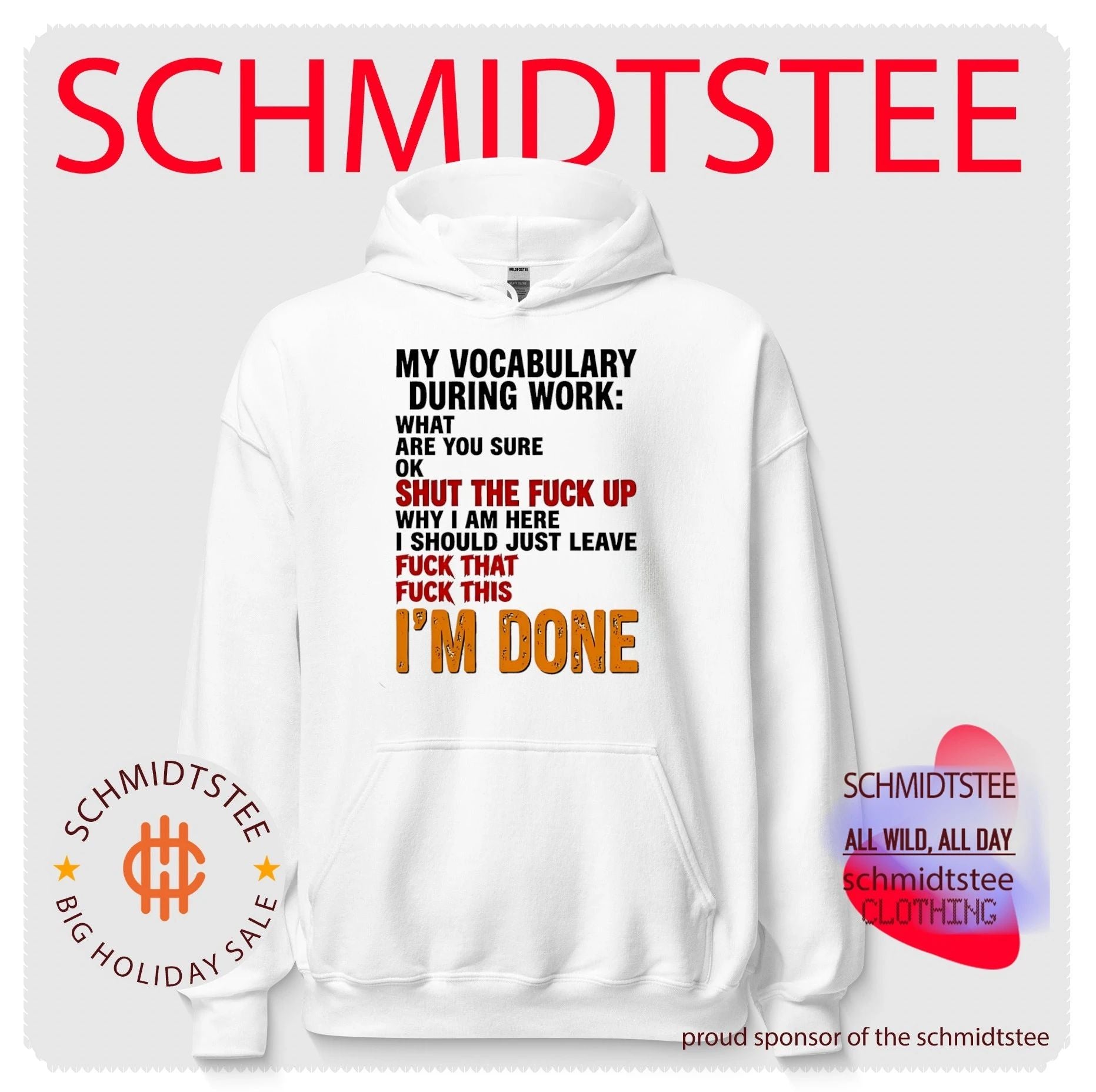 My vocabulary during work what are you sure ok shut the fuck up why i am here i should just leave fuck that fuck this I’m done shirt