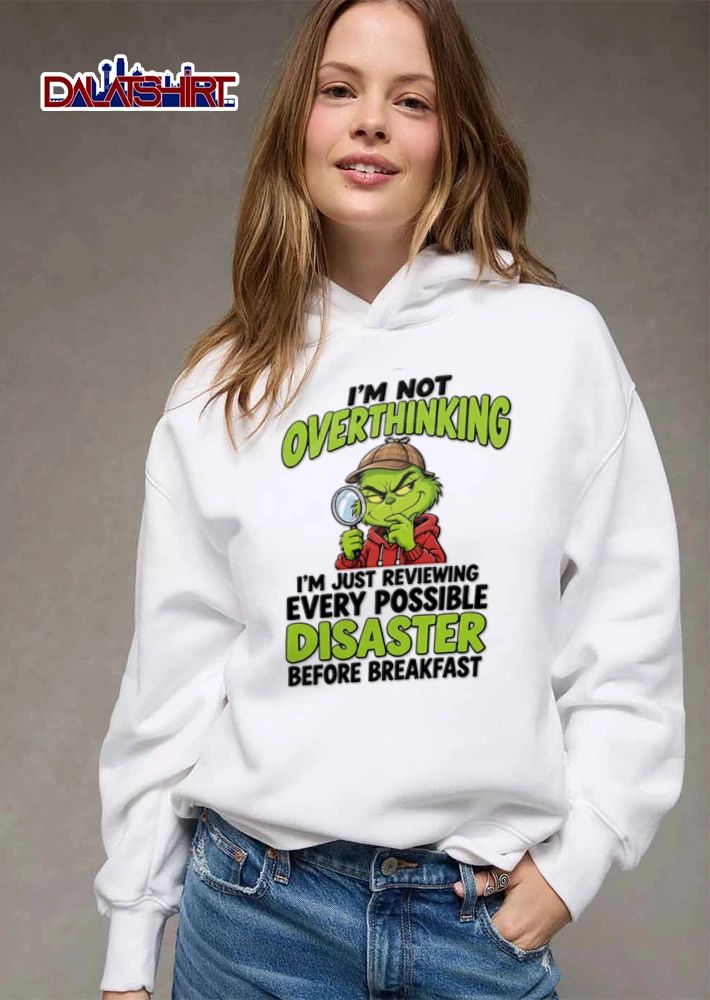 Im Not Overthinking Im Just Reviewing Every Possible Disaster Before Breakfast shirt
