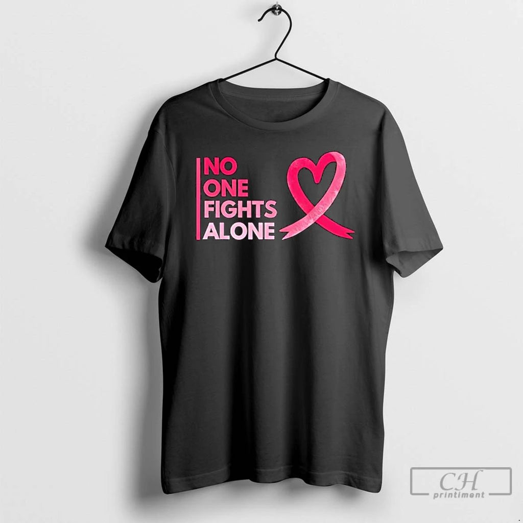 No One Fights Breast Cancer Alone Breast Cancer Awareness T Shirts