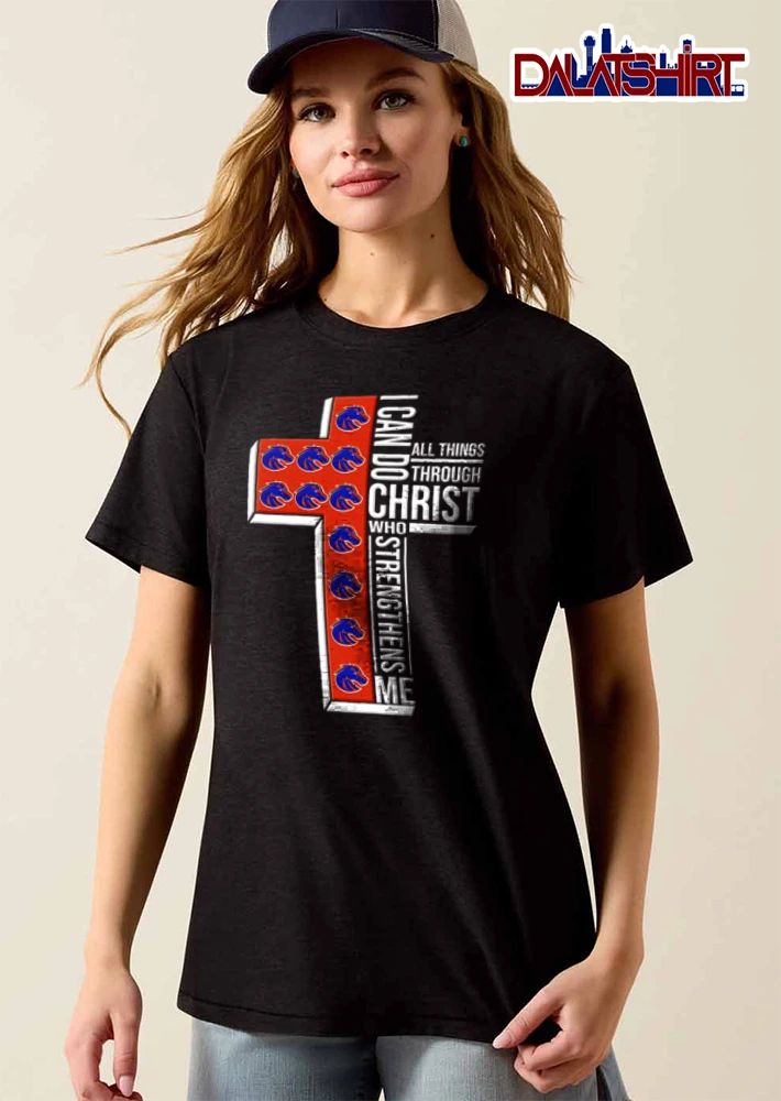 Boise State Broncos I can do all things through Christ who strengthens me shirt