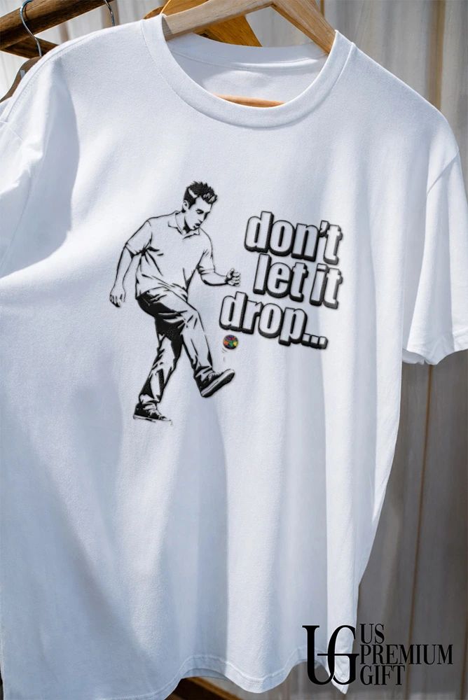 Don’t Let It Drop shirt