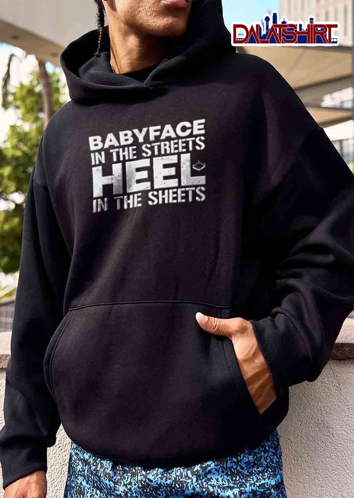 Babyface In The Streets Heel In The Sheets wrestling ring icon distressed text shirt