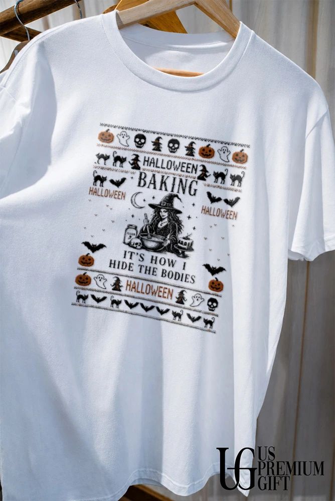Baking It’s How I Hide The Bodies ugly Halloween shirt