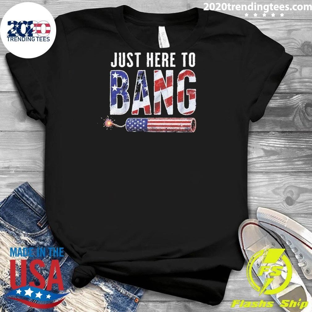 Just Here to Bang Shirt