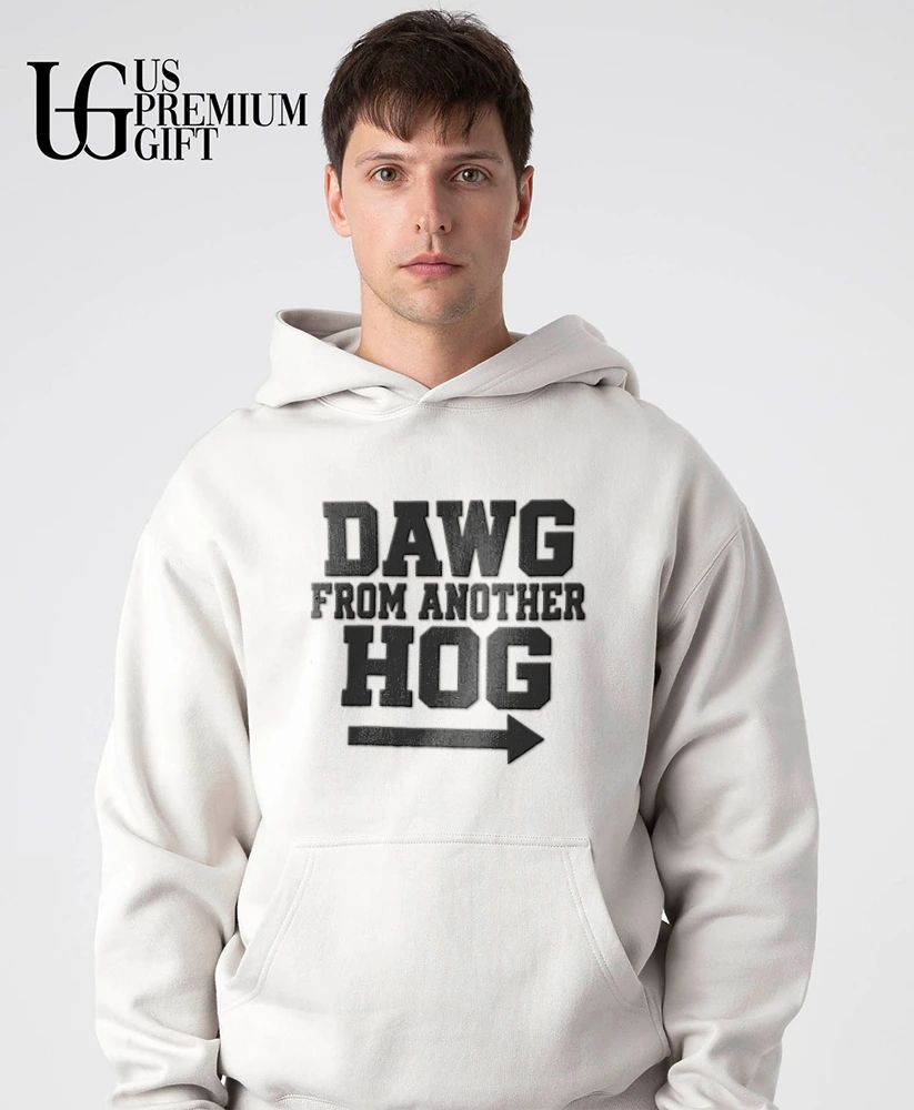 Dawg From Another Hog shirt