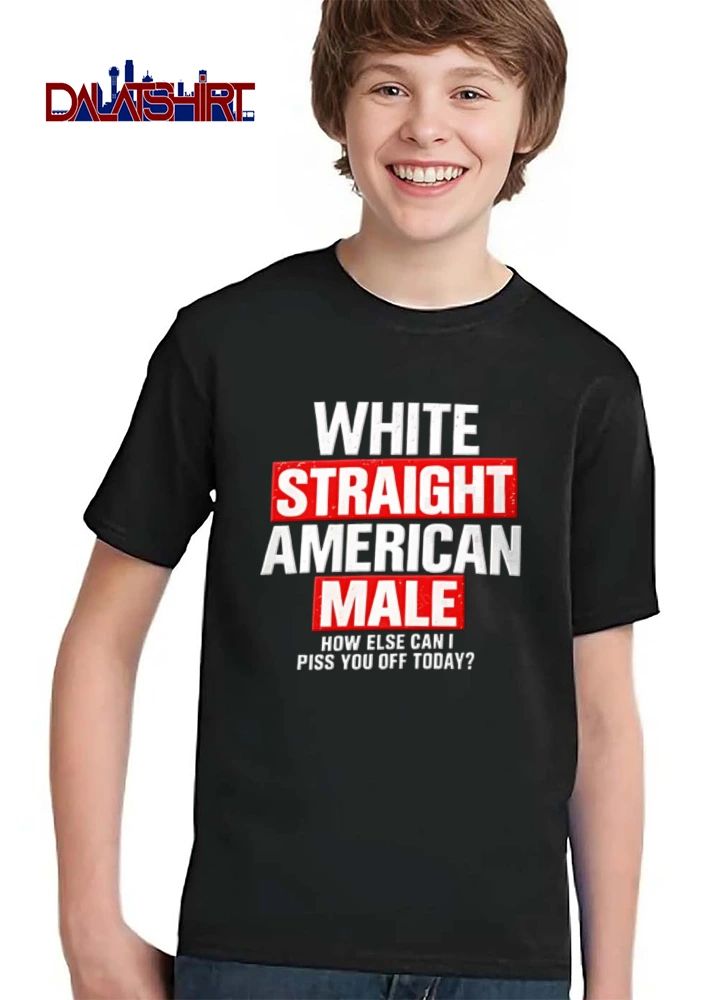 White Straight American Male How Else Can I Piss You Off Today shirt