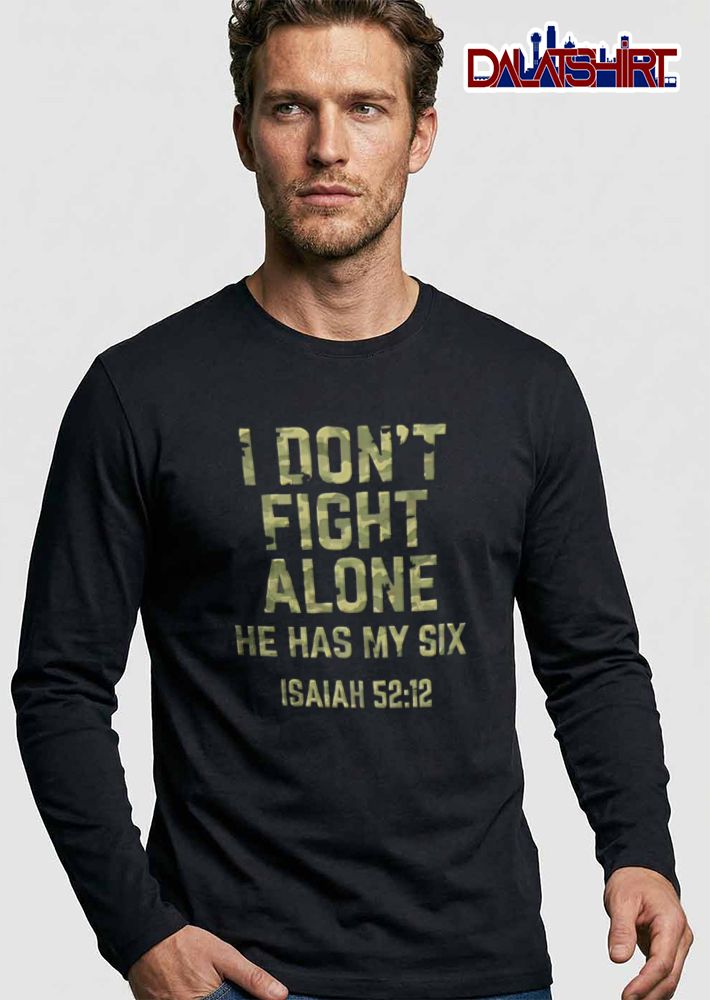 Maine Brayden Isaiah I Dont Fight Alone He Has My Six shirt