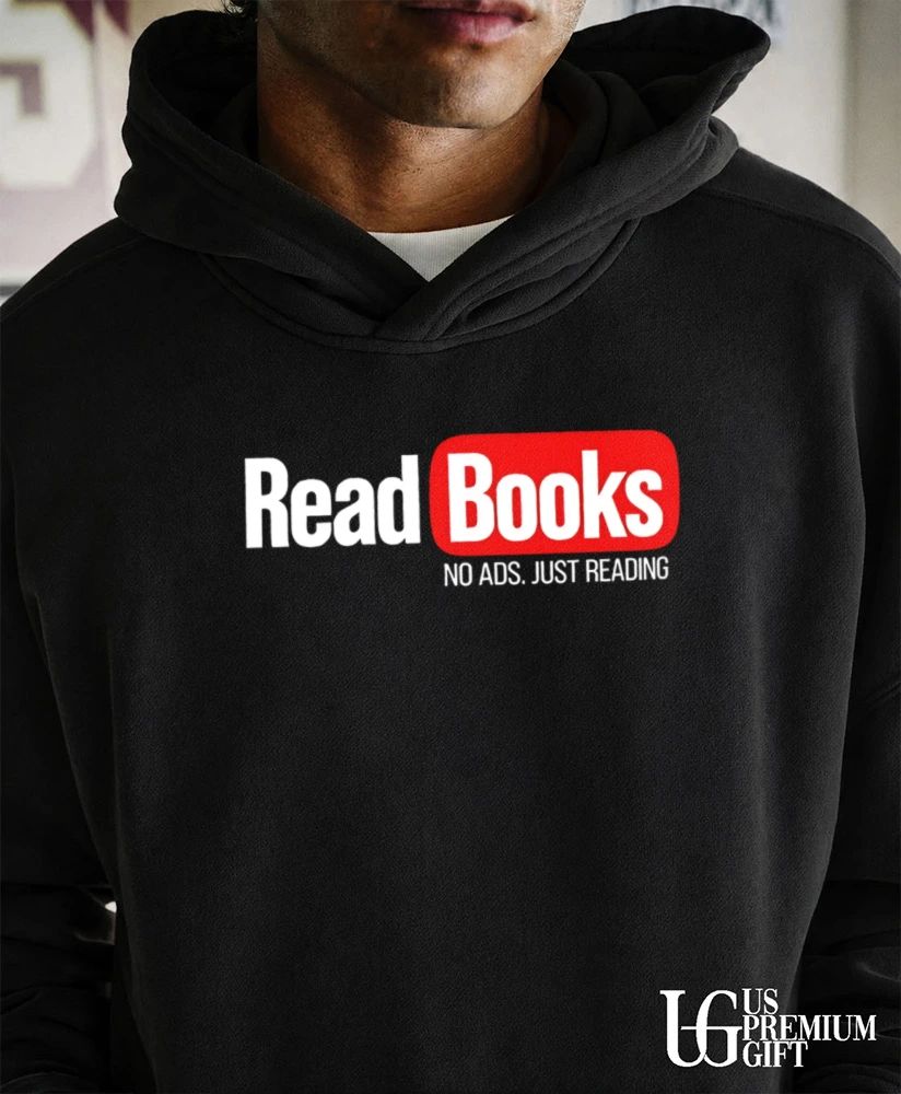 Read Books No ADS Just Reading shirt