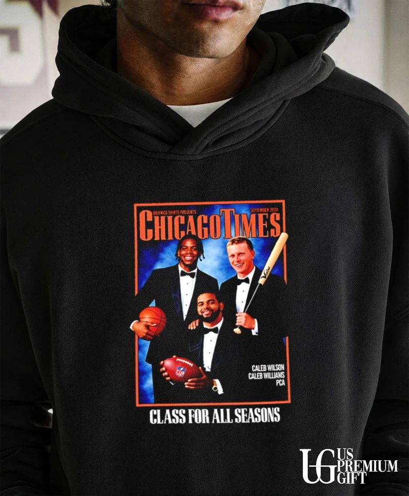 Caleb Williams Caleb Wilson and PCA Class for All Seasons Chicago Times poster shirt