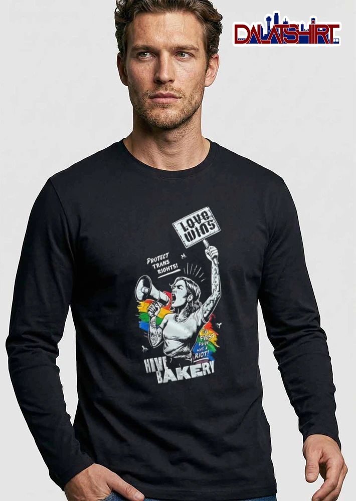 Hive Bakery Love Wins Protect Trans Rights The First Pride Was A Riot shirt