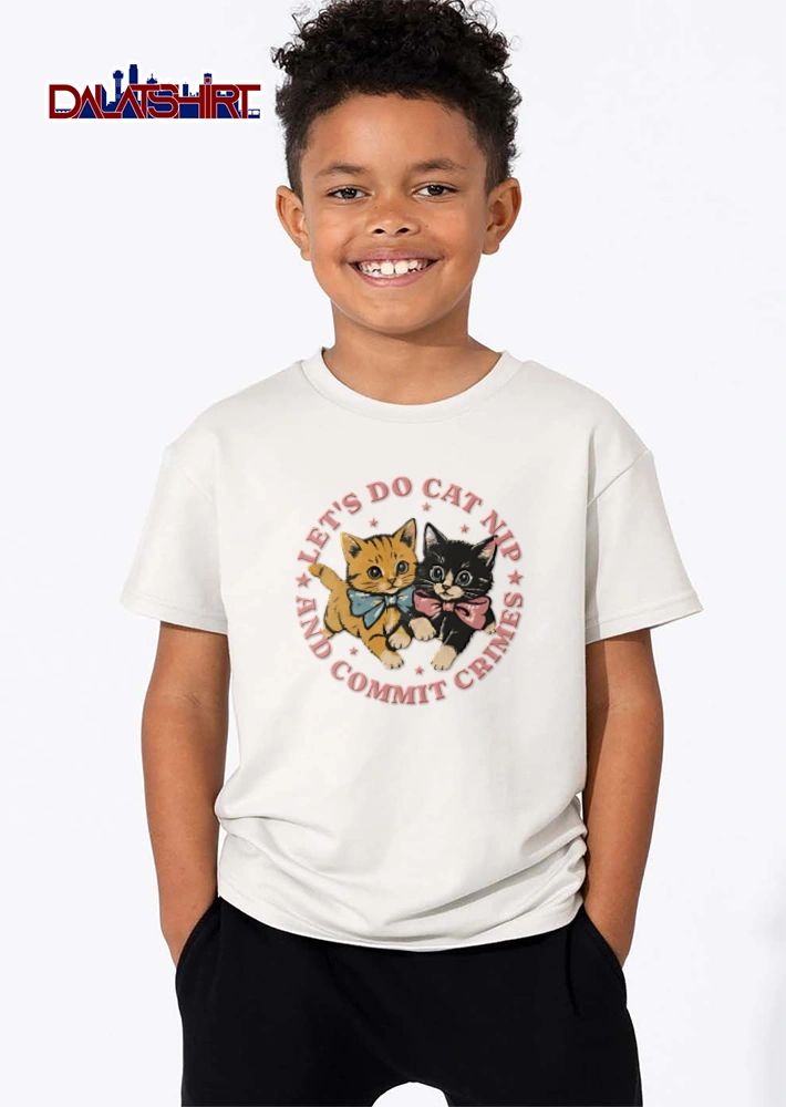 Lets Do Cat Nip And Commit Crimes orange and black kittens bowties shirt
