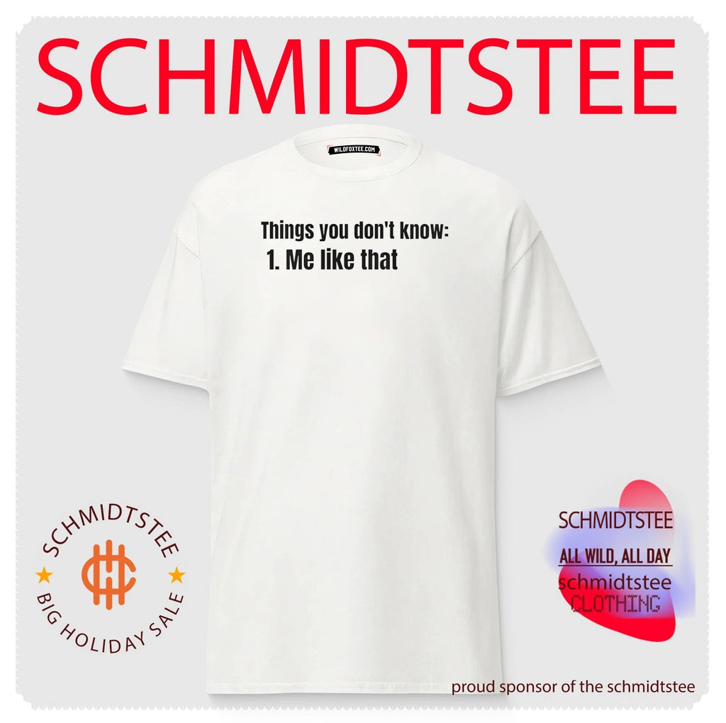 Things You Don’t Know 1 Me Like That funny quote shirt