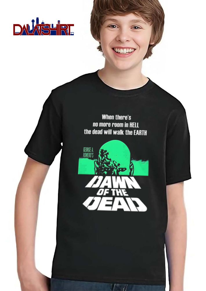 When Theres No More Room In Hell The Dead Will Walk Earth George A Romeros Dawn shirt
