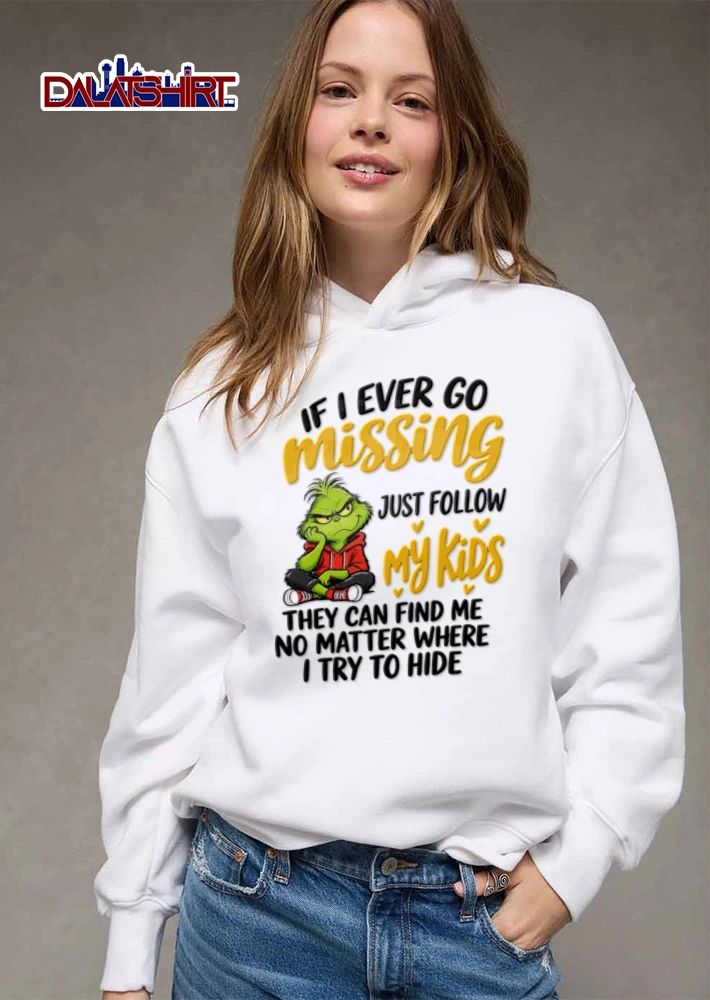 If I Ever Go Missing Just Follow My Kids They Can Find Me No Matter shirt