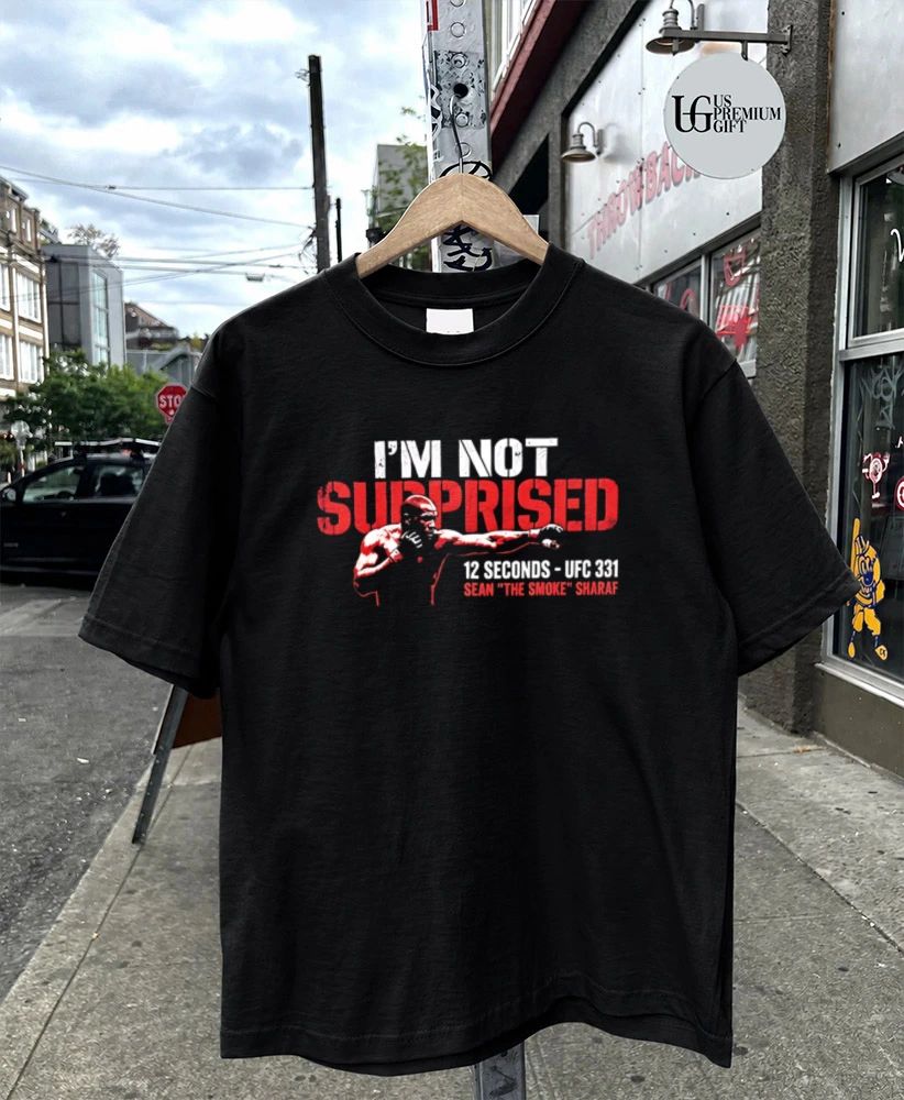 I’m Not Surprised Sean Sharaf 12 Second Knockout shirt
