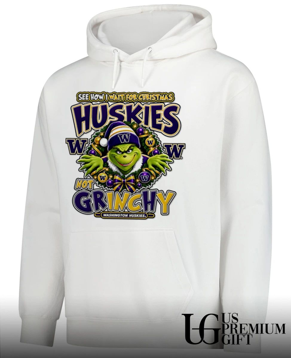 Grinch Washington Huskies Christmas See How I Wait For Christmas Not Grinchy shirt