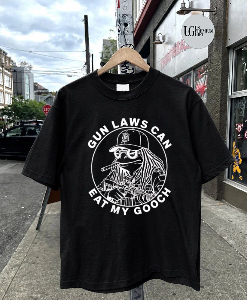 Gun laws can eat my gooch shirt