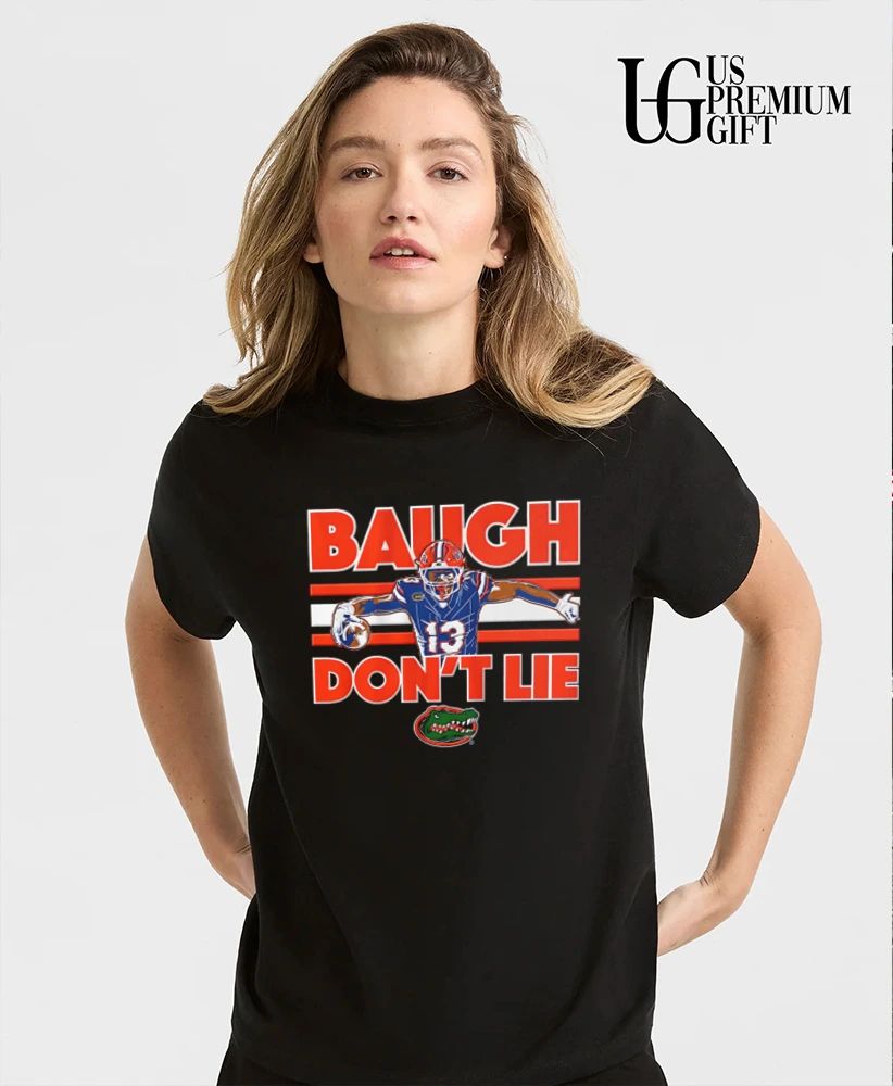 Jadan Baugh Florida Gators 13 Baugh Don’t Lie shirt