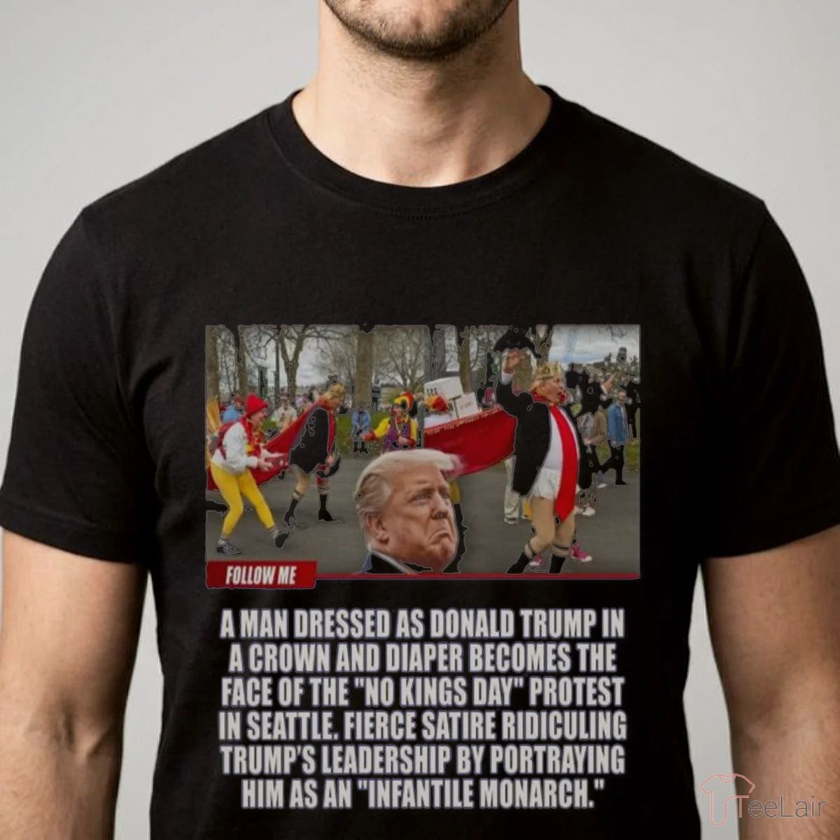 Donald Trump A Man Dressed As Donald Trump In A Crown And Diaper Becomes The Face Of The No Kings Day Shirt