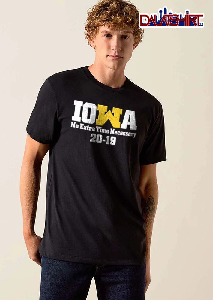 Iowa Hawkeyes No Extra Time Necessary 20-19 shirt