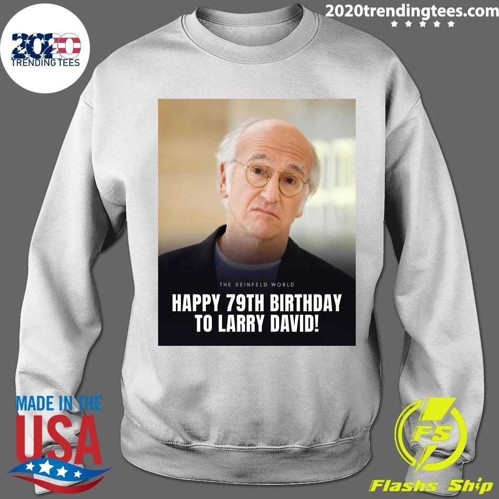 The Seinfeld World Happy 79th Birthday To Larry David Shirt