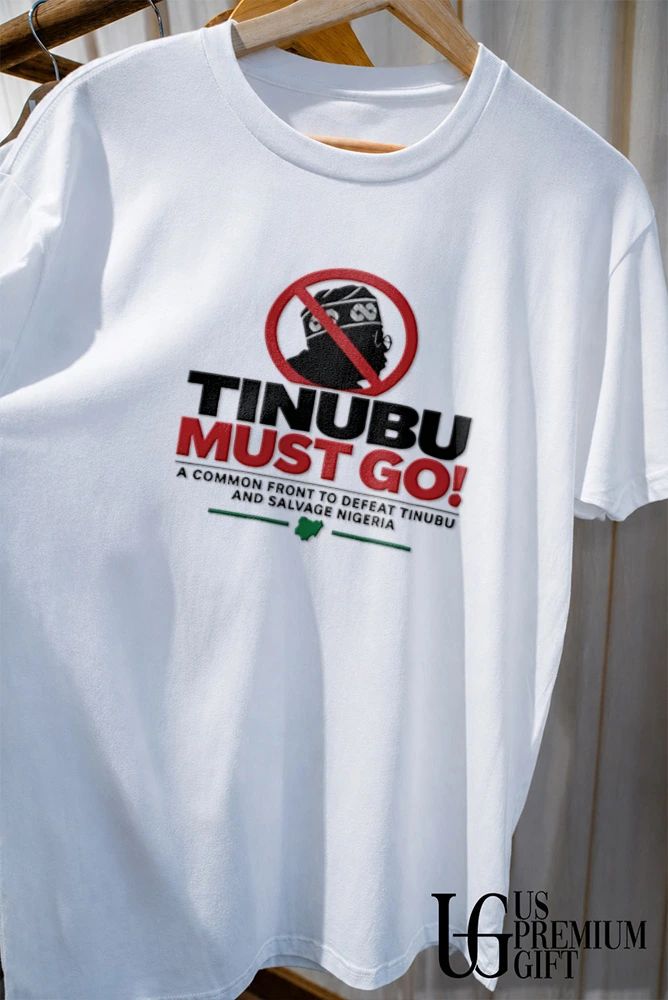 Tinubu Must Go A Common Front To Defeat Tinubu and Salvage Nigeria shirt