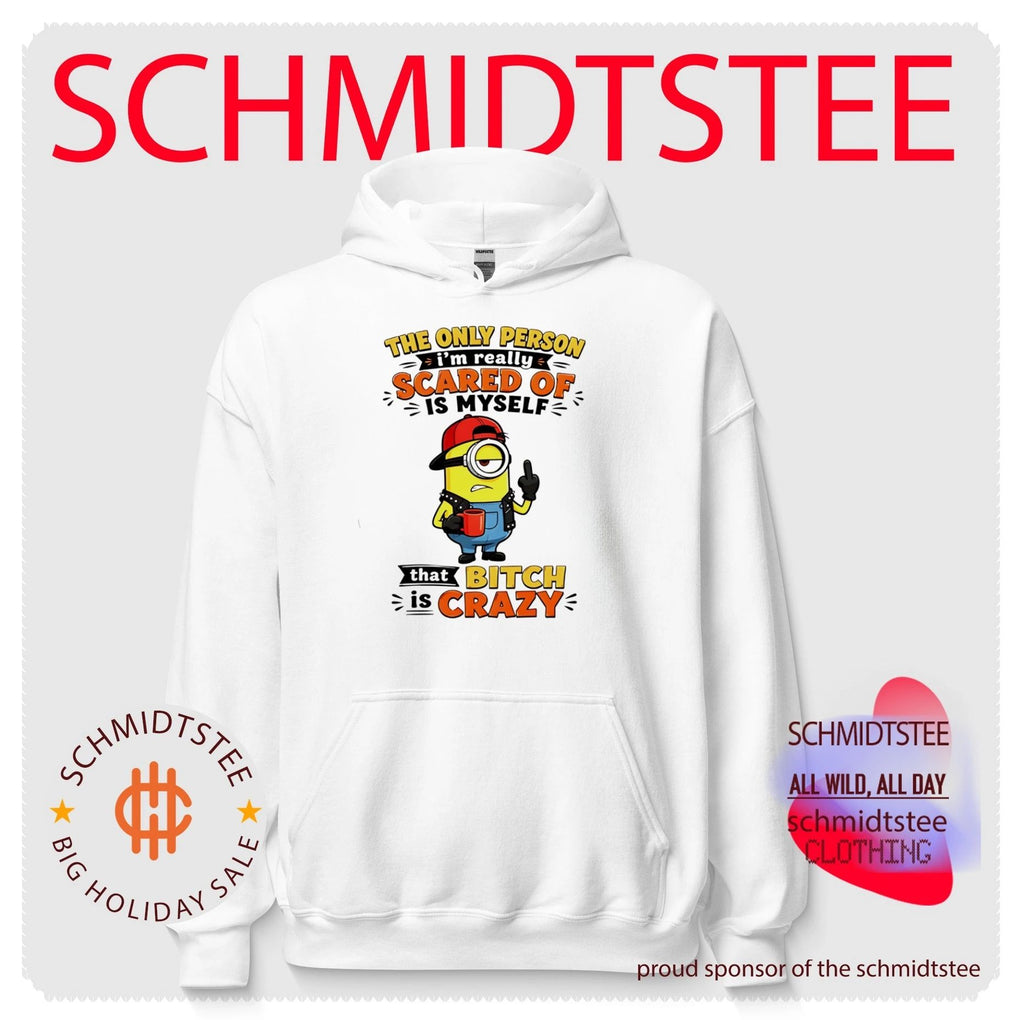 Minion The Only Person I Am Really Scared of Is Myself That Bitch Is Crazy shirt