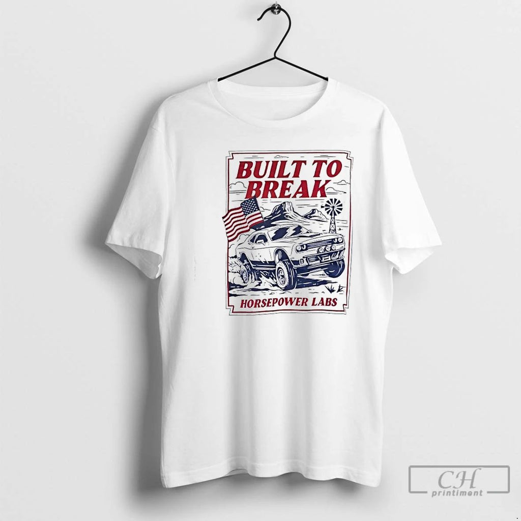 Built To Break Horsepower Labs T Shirts