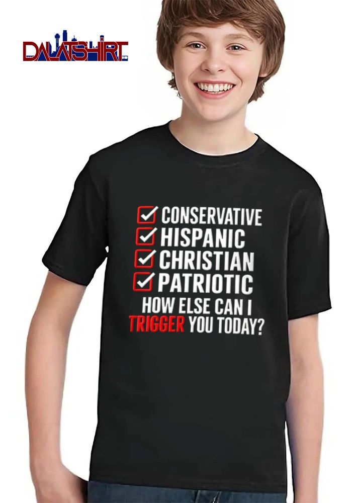 Conservative Hispanic Christian Patriotic How Else Can I Trigger You Today shirt