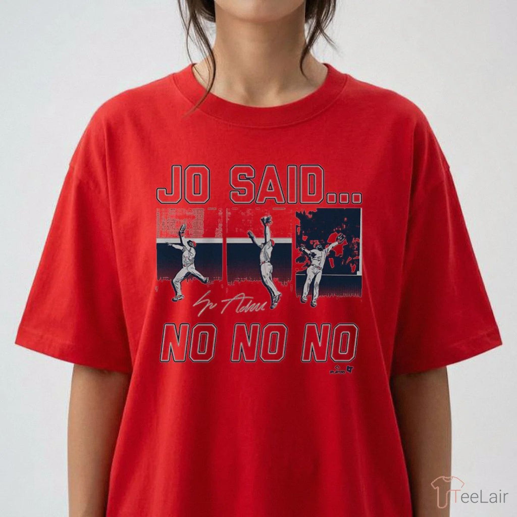 Jo Adell Jo Said No No No Shirt