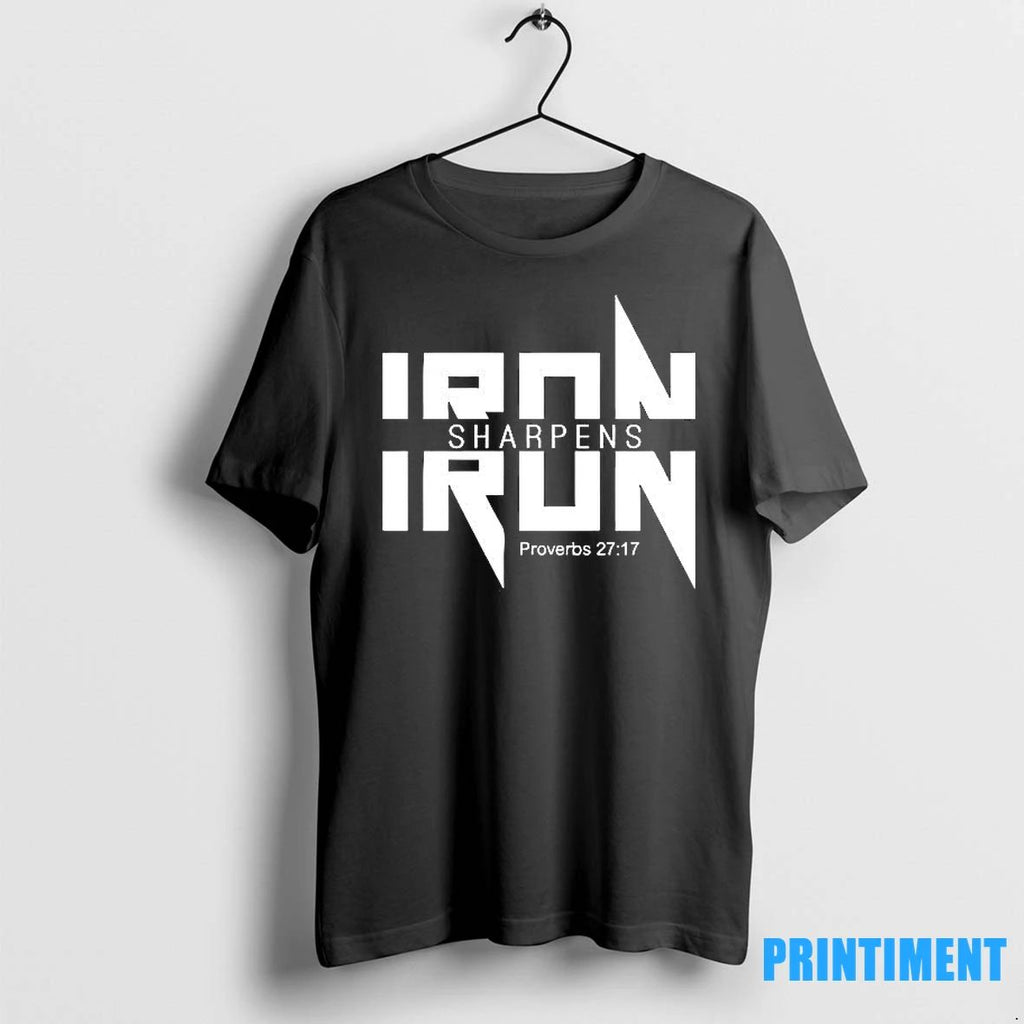 Iron Sharpens Iron Scripture Proverbs 27 17 Tshirts Sweater
