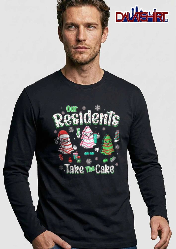 Our Residents Take The Cake three cartoon Christmas trees holding gifts shirt