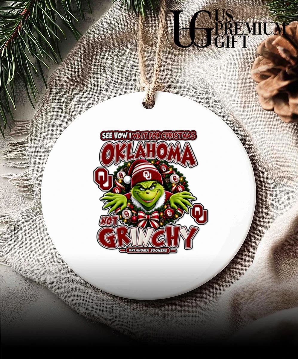 Grinch Oklahoma Sooners Christmas See How I Wait For Christmas Not Grinchy shirt