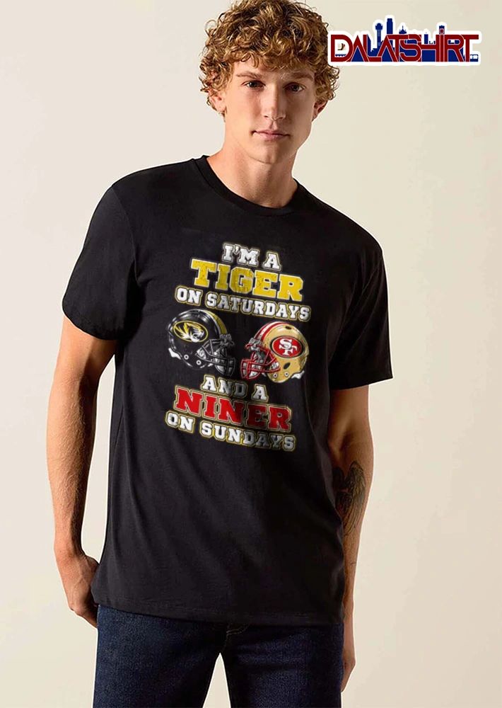 I’m a Tiger on Saturdays and a Niner on Sundays shirt