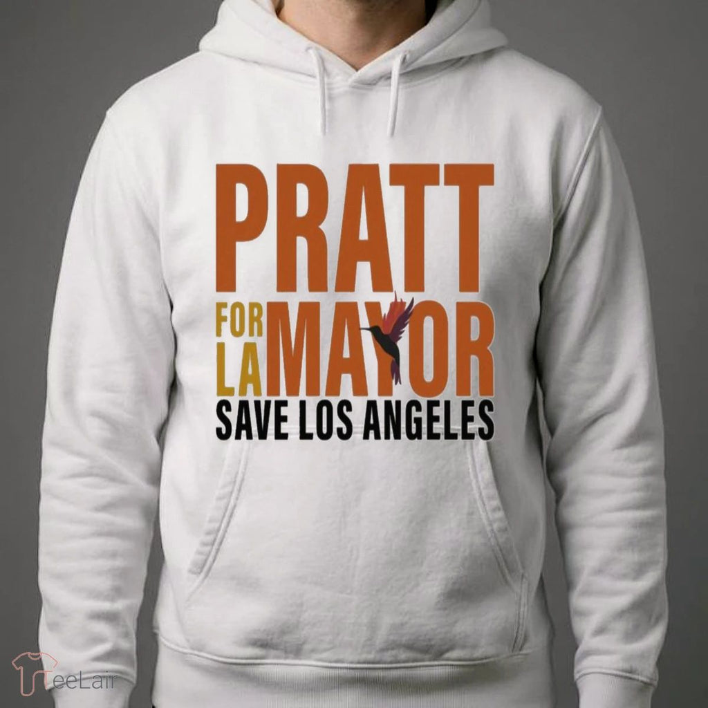 Pratt For LA Mayor Save Los Angeles Shirt