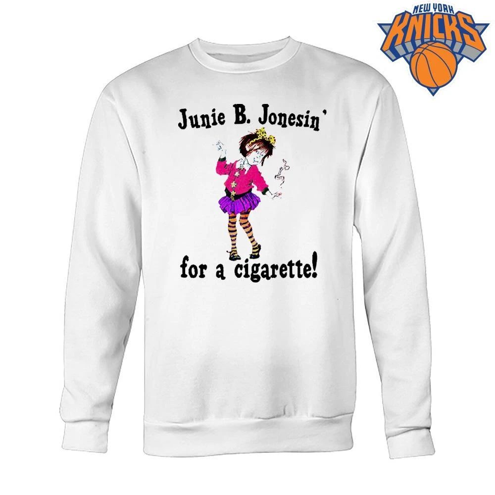 Junie B. Jonesin’ For A Cigarette Shirt