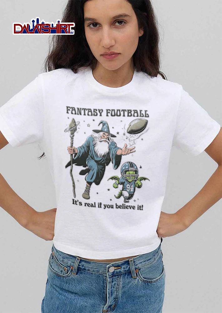 Fantasy Football Its Real If You Believe It 94 wizard casting spell dragon shirt