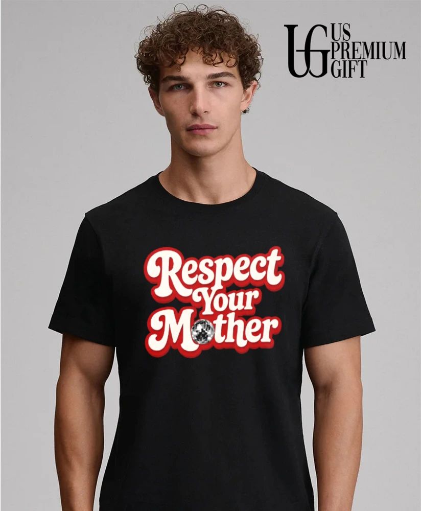 Styles Respect Your Mother shirt