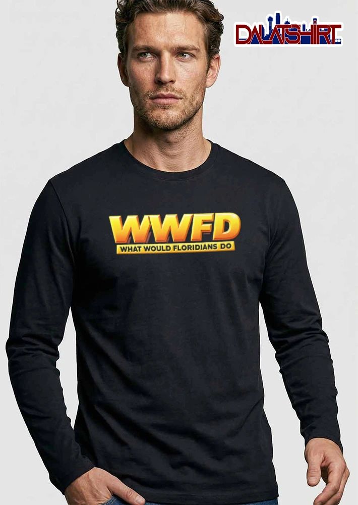Wwfd What Would Floridians Do shirt