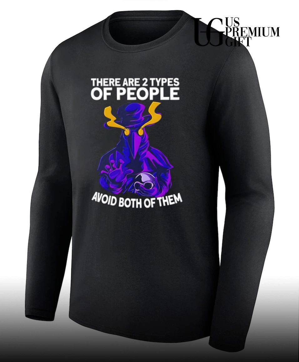 There are 2 types of people avoid both of them shirt
