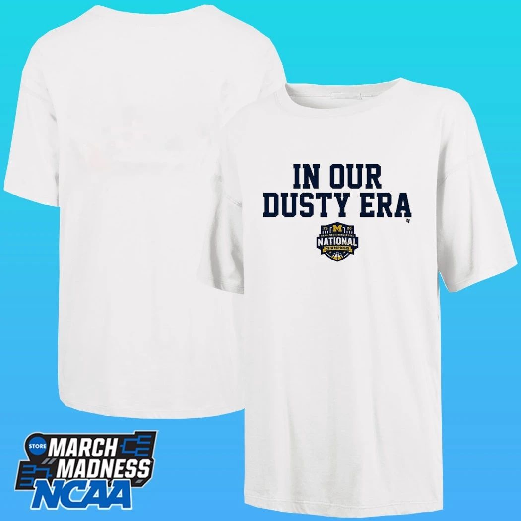 Michigan Wolverines MBB 2026 National Champions In Our Dusty Era Shirt