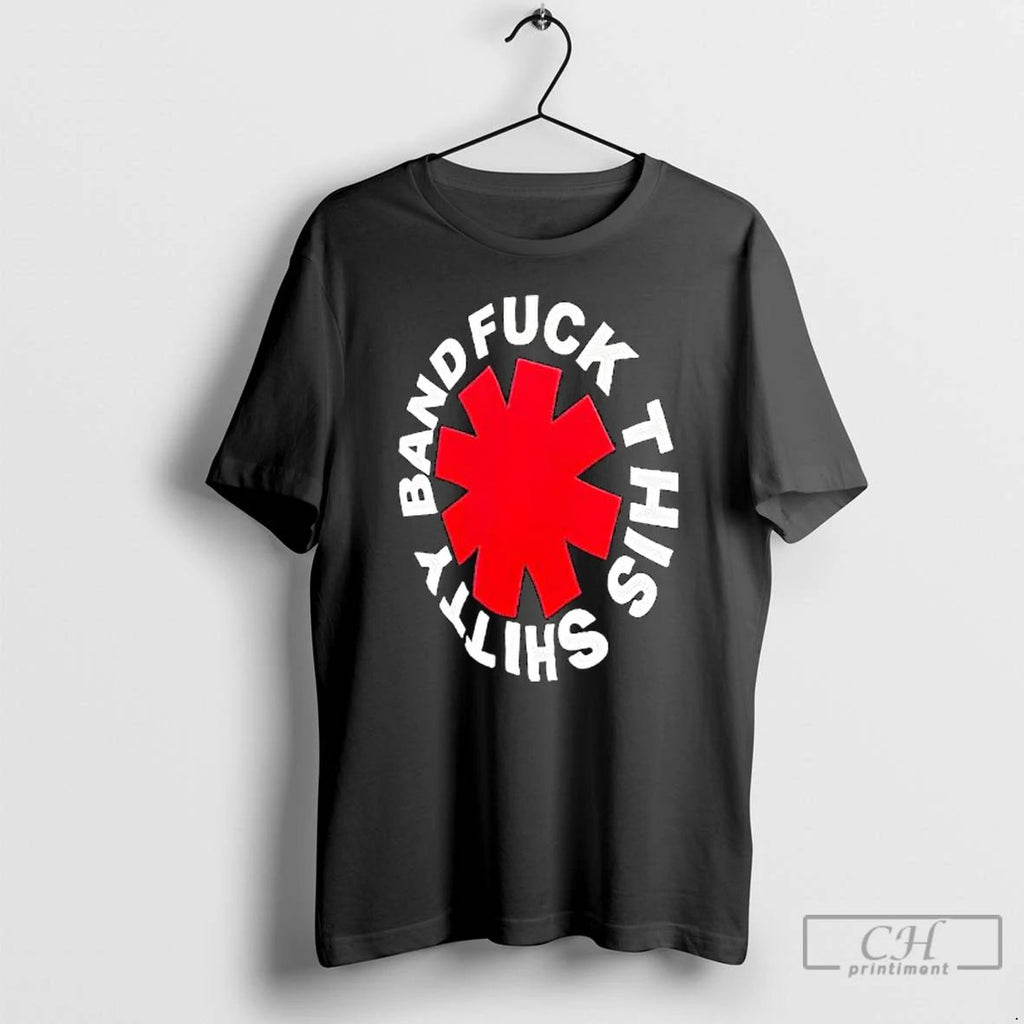 Classic Band Fuck This Shitty T Shirts Hoodie Longsleeve