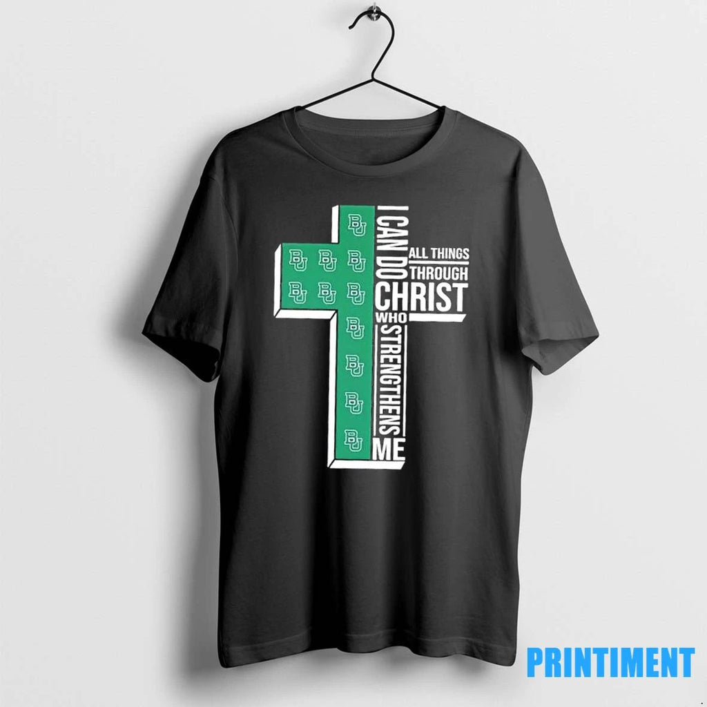 I Can Do All Things Through Christ Who Strengthens Me Baylor Bears Football Cross Tshirts