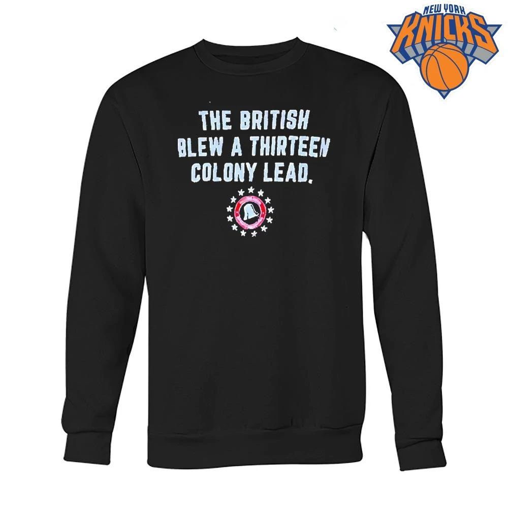 The British Blew a Thirteen Colony Lead Philadelphia 76ers shirt