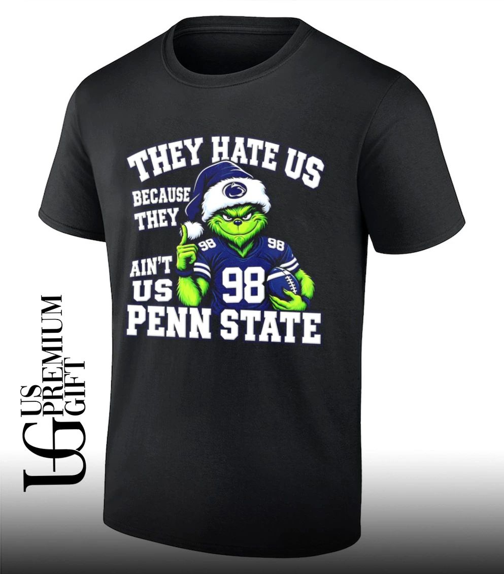 Grinch Penn State Nittany Lions NCAA Football They Hate Us Because They Aint Us Christmas shirt